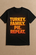 Turkey. Family. Pie. Repeat. | Funny Thanksgiving T-Shirt | Autumn Fall Family Gift Idea