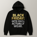 BLACK FRIDAY: GIFTS YOU’LL ACTUALLY WEAR.”| Hoodie | “Limited Drop | Ends Midnight”
